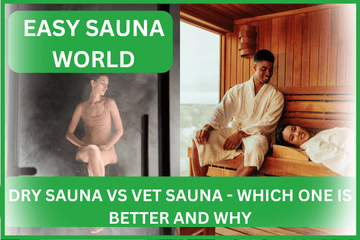 Dry Sauna VS Wet Sauna - Which one is Better and Why?