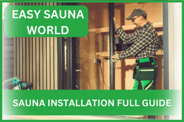 Full Sauna Installation Guide